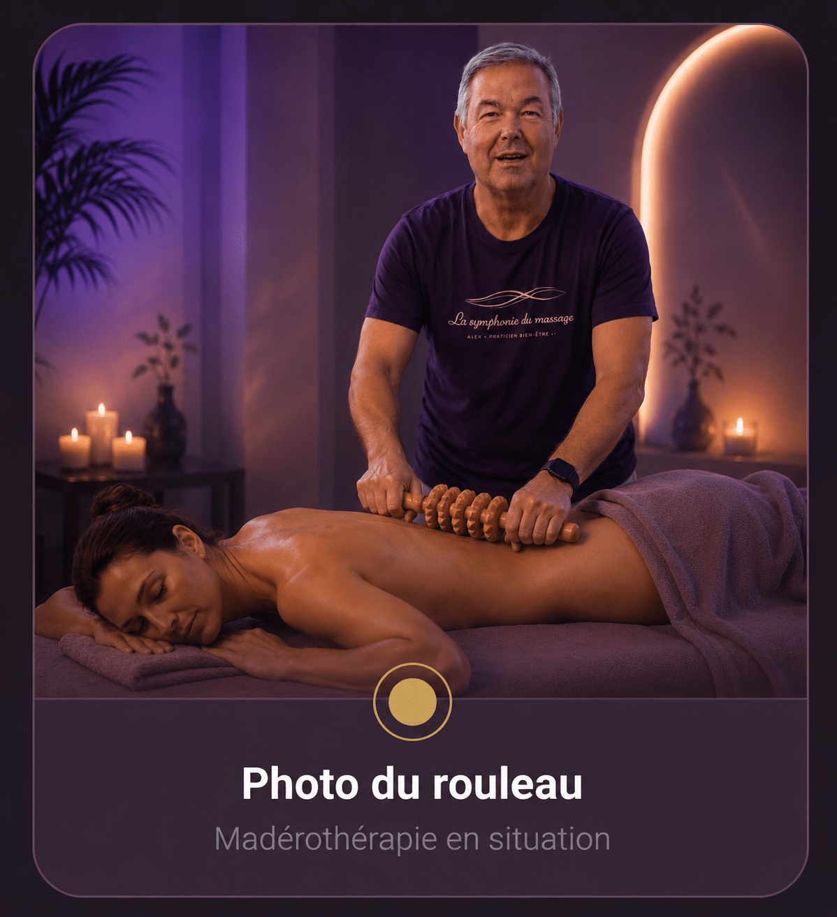 Alex réalisant une séance de madérothérapie avec un rouleau en bois